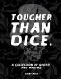 TOUGHER THAN DICE