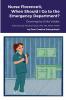 Nurse Florence® When Should I Go to the Emergency Department?
