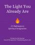 The Light You Already Are - 21 Pathways to Spiritual Integration