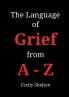 The Language of Grief from A-Z