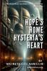 Hope's Home Hysteria's Heart