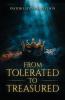 Tolerated to Treasured