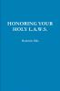 HONORING YOUR HOLY L.A.W.S.