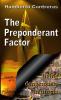 The Preponderant Factor