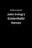 John Irving's Existentialist Heroes