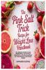 The Pink Salt Trick Recipe for Weight Loss Handbook