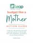 Budget Like a Mother Action Guide