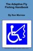 The Adaptive Fly Fishing Handbook