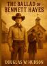 The Ballad of Bennett Hayes