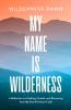 My Name Is Wilderness