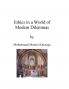 Ethics in a World of Modern Dilemmas