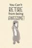 You Can't Retire from Being Awesome