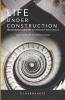 LIFE UNDER CONSTRUCTION
