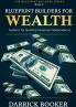 BLUEPRINT BUILDERS FOR WEALTH