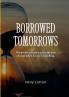 Borrowed Tomorrows