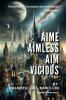 Aime Aimless Aim Vicious