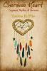 Cherokee Heart  Legends Myths & Stories