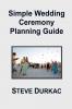 Simple Wedding Ceremony Planning Guide