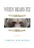 WHEN BEARS FLY