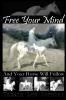 Free Your Mind And Your Horse Will Follow