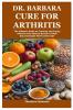 Dr. Barbara Cure for Arthritis