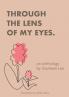 Through the Lens of My Eyes