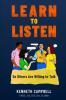 Learn to Listen So Others Are Willing to Talk