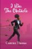 I Was The Obstacle