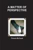 A MATTER OF PERSPECTIVE