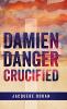 Damien Danger Crucified
