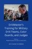 DrillMaster's Training for Military Drill Teams Color Guards and Judges