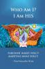 Who Am I? I Am His