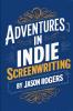 Adventures in Indie Screenwriting