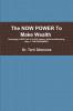 The NOW POWER To Make Wealth