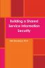Building a Shared Service Information Security