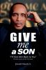 GIVE ME A SON