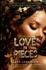 LOVE IN PIECES