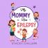 My Mommy Has Epilepsy