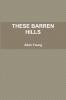 THESE BARREN HILLS