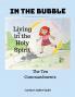 In the Bubble (Living in the Holy Spirit)