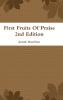 First Fruits Of Praise 2nd Edition