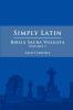 Simply Latin - Biblia Sacra Vulgata Vol. I