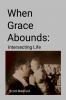 When Grace Abounds