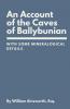 An Account of the Caves of Ballybunian County of Kerry