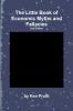 The Little Book of Economic Myths and Fallacies