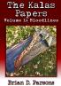 The Kalas Papers Volume 1