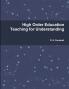 High Order Education Teaching for Understanding