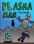 Plasma Man