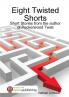 Eight Twisted Shorts