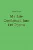 My Life Condensed into 140 Poems